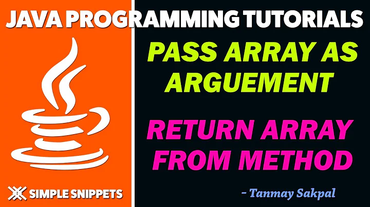 Passing Array as Arguments in Methods & Returning Arrays from Methods in Java