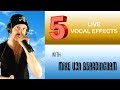 5 VOCAL EFFECTS TO USE IN LIVE PERFORMANCES