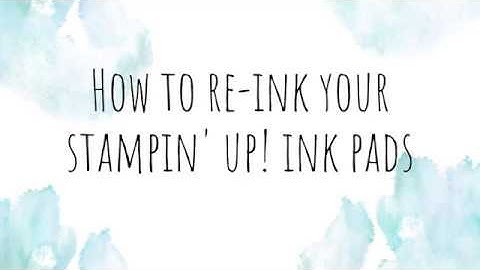 How to reink your Stampin