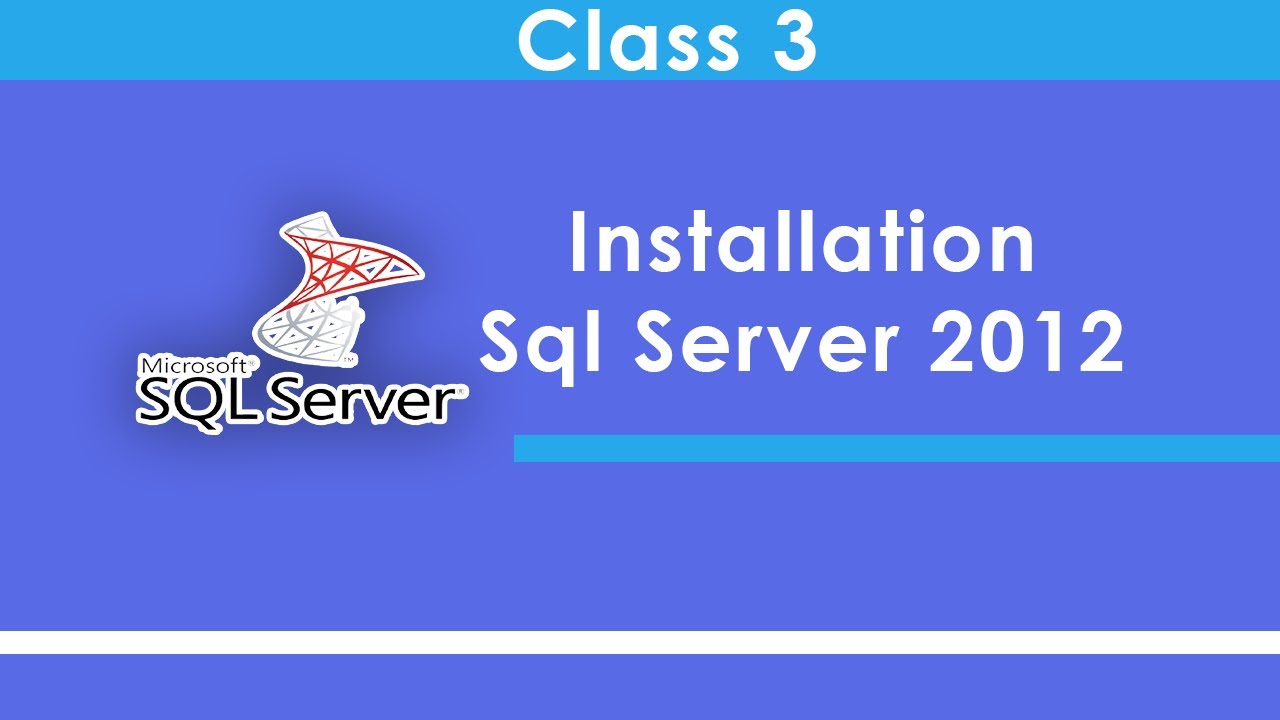 How To Install SQL Server 2012 Class 3 Installation Process | Skills ...