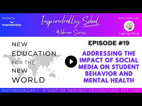 Ep. 19- Addressing The Impact Of Social Media On Student Behavior And Mental Health | Inspiredvalley