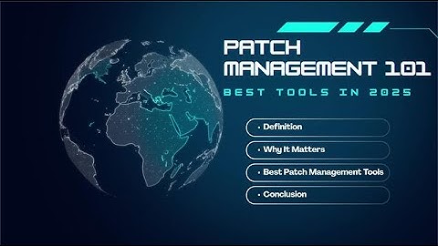 Patch Management 101: Best Tools in 2025