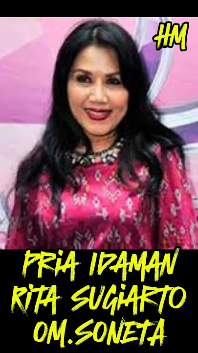 Pria Idaman - Rita Sugiarto Bersama OM.SONETA