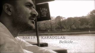 BEKİR KARAOĜLAN - BELKİDE Resimi