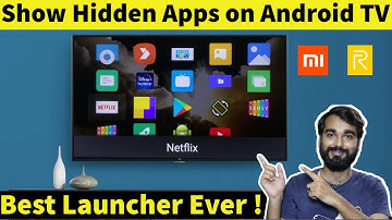 Show Hidden Apps on Android TV | Side Load Launcher For Android TV | Move apps on Mi TV or Realme TV