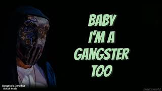 Gangsta’s Paradise lyrics - Sickick Remix | Baby I’m a gangster too