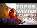 TOP 5 WINTER CAMPING GEAR | WINTER CAMPING | CAMPING GEAR
