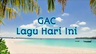GAC ( Gamaliel Audrey Cantika ) - Lagu Hari Ini | lyric