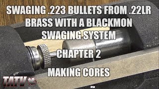 Swaging 223 Bullets from 22LR Brass with a Blackmon Swaging System - Chapter 2 - Making Cores