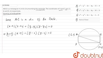 ABCD is a rectangular A circle circumscribing the rectangle. The coordinates of A and C are (-3,...