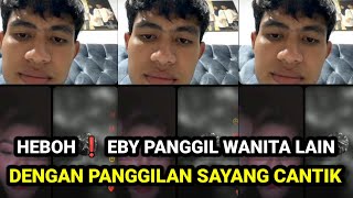 Heboh ❗ Eby Panggil Wanita Lain Dengan Panggilan Sayang Cantik 