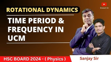 Rotational Dynamics |Time Period & Frequency In UCM |