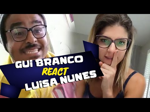 Gui Branco react Luisa Nunes