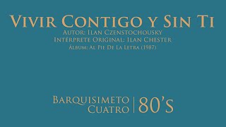 Video thumbnail of "Vivir Contigo y Sin Ti – Barquisimeto Cuatro | 80's"