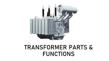 TRANSFORMER  PARTS & FUNCTIONS