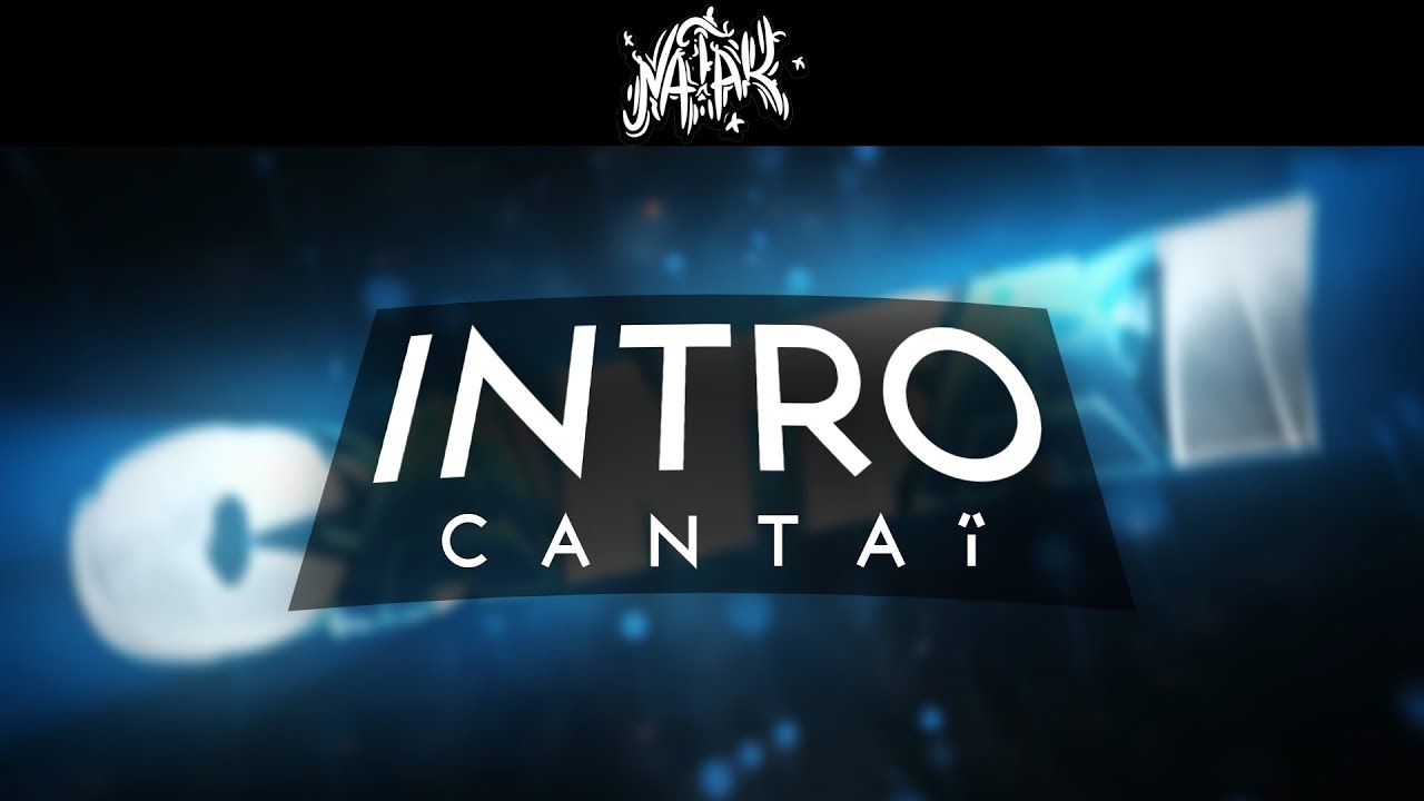 Cantai intro | By NaTaKFx - Cantai intro | By NaTaKFx