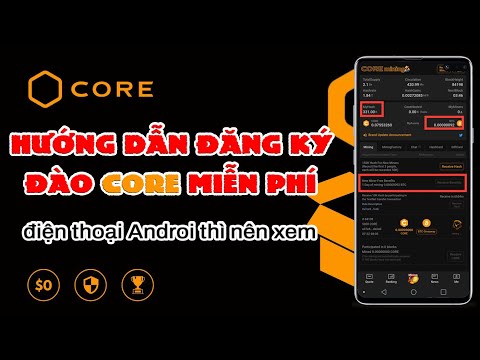 HƯỚNG DẪN ĐĂNG KÝ và ĐÀO CORE MIỄN PHÍ COIN XỊN SÒ Mới Nhất