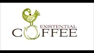 Existential Coffee Podcast 1
