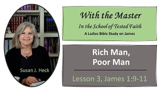 James Lesson 3 – Rich Man, Poor Man, James 1:9-11