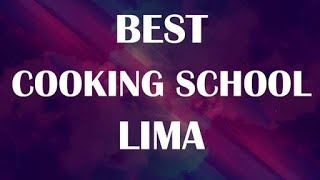 Best Cooking School in Lima, Peru