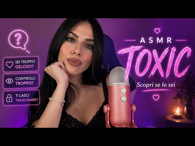 ASMR - Are you toxic? 💔 SPICY & PERSONAL whispered questions