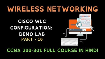 119. Free CCNA (NEW) | Wireless Networking - WLC Configuration | CCNA 200-301 Complete Course Hindi