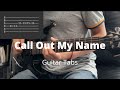 Call out my name by the weeknd  guitar tabs