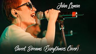 Video thumbnail of "John Lemon - Sweet Dreams (Live, Eurythmics Cover)"