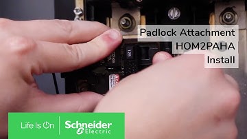 Installing the HOM2PAHA Padlock Attachment on 2p HOM High Amp Breakers | Schneider Electric Support