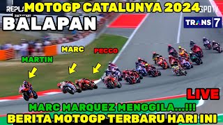 BRUTAL🔴MOTOGP CATALUNYA 2024‼️BERITA MOTOGP HARI INI,MOTOGP HARI INI, MARTIN MARC MARQUEZ MENGGILA