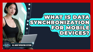What Is Data Synchronization For Mobile Devices? - All About Operating Systems