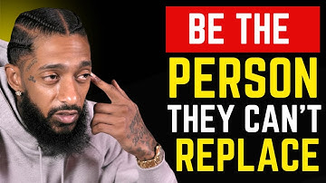 🔥 7 Ways to Become the One They’ll REGRET Letting Go | NIPSEY HUSSLE