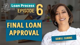 Loan Process Episode 6: Final Loan Approval