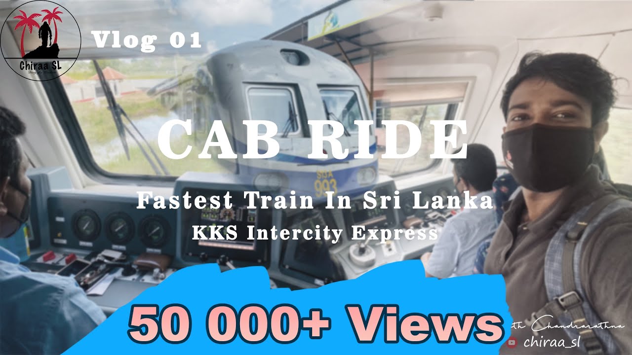 Cab Ride | Fastest Train In Sri Lanka KKS Intercity Express | Vlog 01