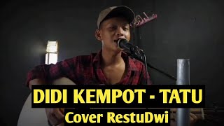 TATU - ARDA DIDI KEMPOT - RESTUDWI | Cover Acoustic