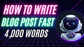 How to Write a Blog Post with Jasper AI 4,000 Words Fast