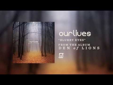 Ourlives — Ourlives "Blurry Eyes" (Lyric Video) - Available Now