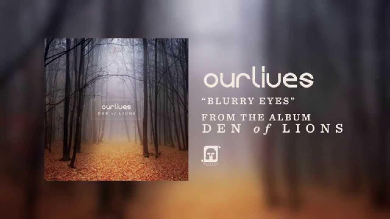 Ourlives "Blurry Eyes" (Lyric Video) - Available Now