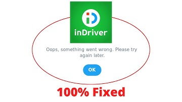 Fix inDriver Oops Something Went Wrong Error. Please Try Again Later Problem Error Solved
