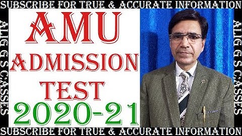 AMU ADMISSION TEST 2020-21 || ALIGARH MUSLIM UNIVERSITY || ALIG GS CLASSES