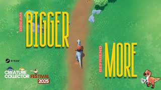 Detailed Dream Bigger, Befriend More - Steam Creature Collector Fest 2025 Information