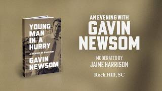 Details An Evening with Gavin Newsom in Rock Hill, SC | Young Man in a Hurry Book Tour Update