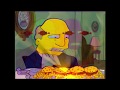 Steamed Hams but Skinner took 10 hits of LSD