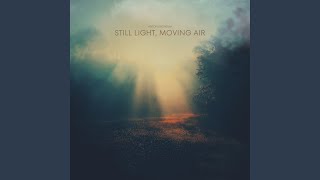 Still light moving air