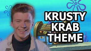 Rick Astley Sings Krusty Krab Theme