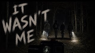 IT WASN'T ME I A Found Footage Horror Film