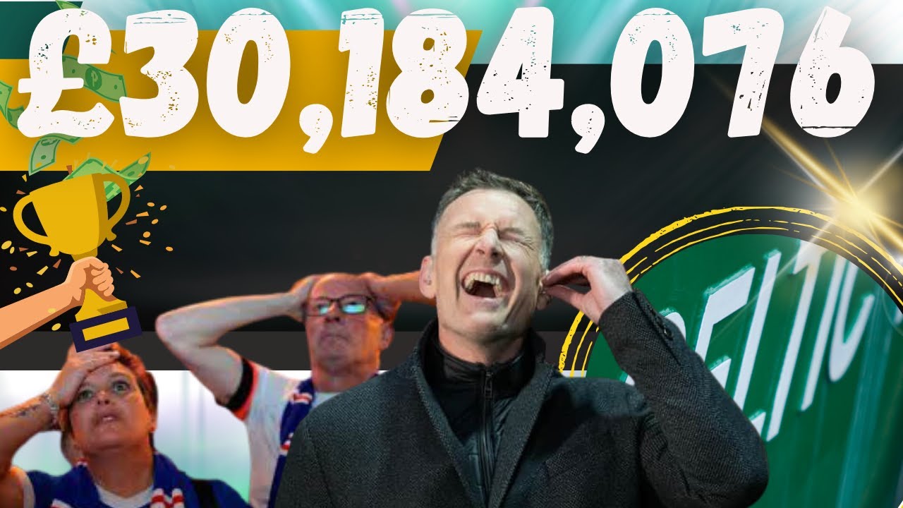 Celtic won over 30 Million last SEASON