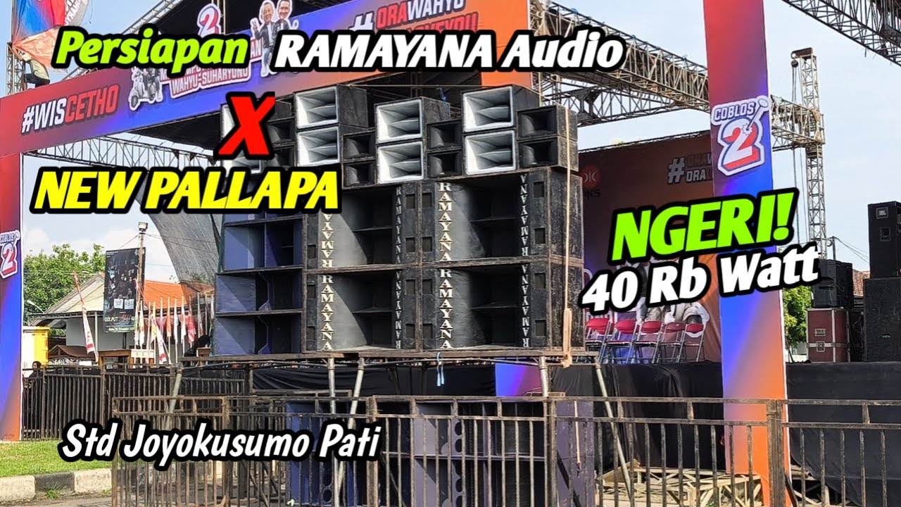 Persiapan RAMAYANA Audio 40 Rb Watt Stadion Joyokusumo Pati