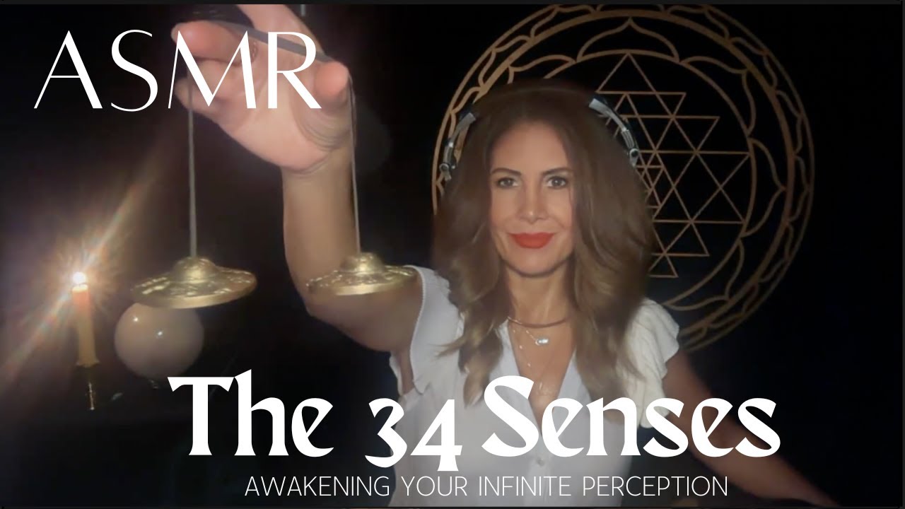 The 34 Senses 👁️ Awakening Your Infinite Perception, A Soft Spoken ASMR Transmission