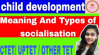 socialisation process /Types of socialisation / socialisation /#childdevelopmentpedagogy/
